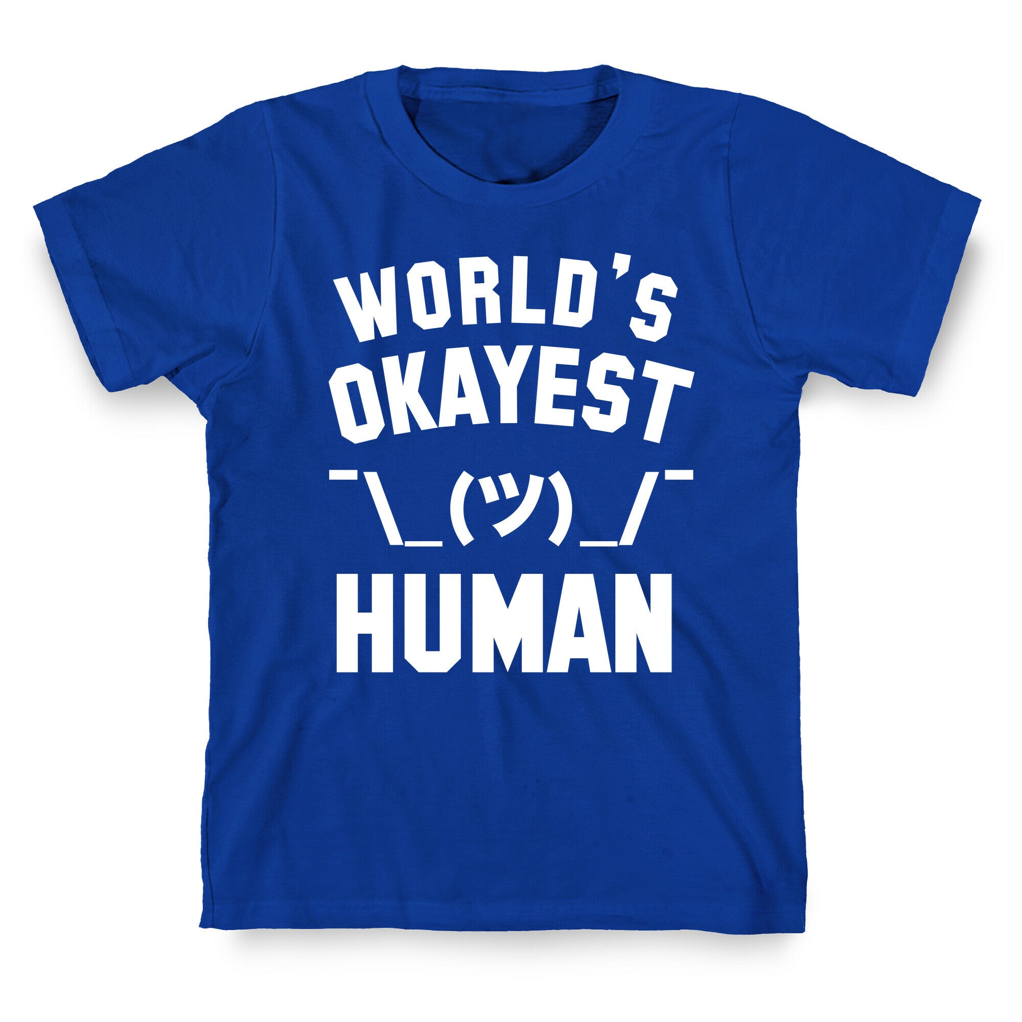 World's Okayest Human T-Shirt